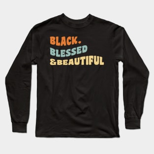 Black blessed and beautiful Long Sleeve T-Shirt